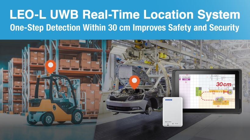 LEO-L UWB Real-Time Location System Enables High-Precision Tracking of Vehicles, Personnel, and Assets